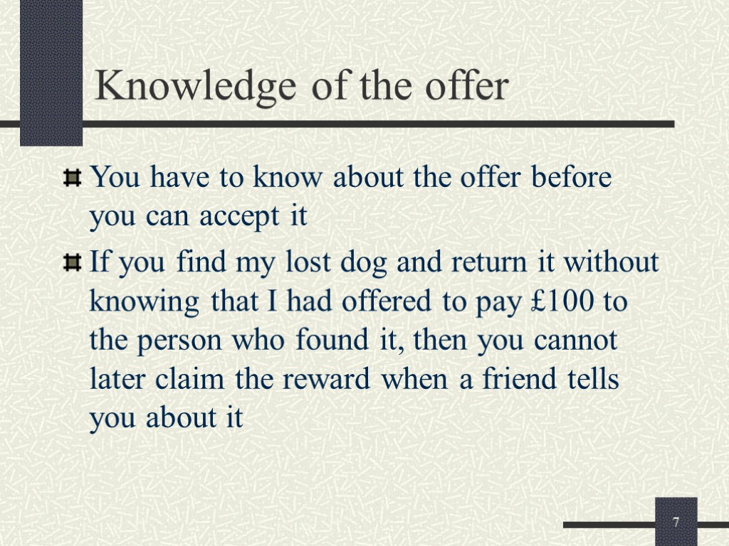 7 Knowledge of the offer You have to know about the offer before you